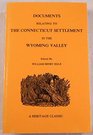 Documents Relating to the Connecticut Settlement in the Wyoming Valley