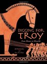 Digging for Troy From Homer to Hisarlik