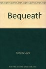 I Bequeath