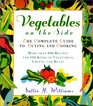 Vegetables on the Side The Complete Guide to Buying and Cooking