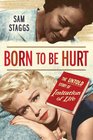Born to Be Hurt The Untold Story of Imitation of Life