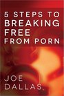 Five Steps to Breaking Free from Porn