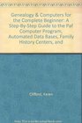 Genealogy  Computers for the Complete Beginner A StepByStep Guide to the Paf Computer Program Automated Data Bases Family History Centers and