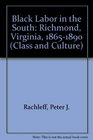 Black Labor in the South Richmond Virginia 18651890