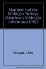 Matthew and the Midnight Turkeys (Matthew's Midnight Adventure Series)
