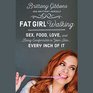 Fat Girl Walking Sex Food Love and Being Comfortable in Your Skin    Every Inch of It