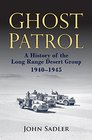 Ghost Patrol A History of the Long Range Desert Group 19401945