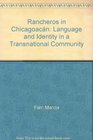 Rancheros in Chicagoacn Language and Identity in a Transnational Community