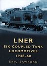 LNER SixCoupled Tank Locomotives 194868