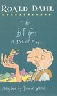 The BFG A Set of Plays