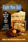 Eight Men Out: The Black Sox and the 1919 World Series