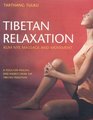 Tibetan Relaxation Kum Nye Massage and Movement A Yoga for Healing and Energy