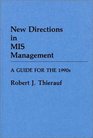New Directions in MIS Management A Guide for the 1990s