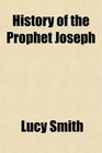 History of the Prophet Joseph