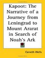 Kapoot The Narrative of a Journey from Leningrad to Mount Ararat in Search of Noah's Ark