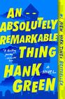 An Absolutely Remarkable Thing A Novel