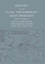 History of the 4th BN The Somerset Light Infantry   in the Campaign in NorthWest Europe June 1944  May 1945
