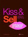 Kiss  Sell Writing for Advertising Redesigned and Rekissed