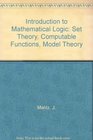 Introduction to Mathematical Logic Set Theory Computable Functions Model Theo