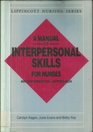 A Manual of Interpersonal Skills for Nurses