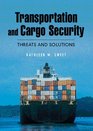 Transportation and Cargo Security Threats and Solutions
