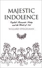 Majestic Indolence English Romantic Poetry and the Work of Art