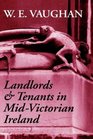 Landlords and Tenants in MidVictorian Ireland