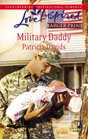 Military Daddy (Mounted Color Guard Series #2) (Love Inspired #442) (Larger Print )