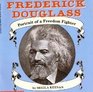 Frederick Douglass: Portrait of a Freedom Fighter