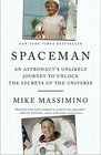 Spaceman An Astronaut's Unlikely Journey to Unlock the Secrets of the Universe