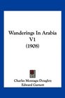 Wanderings In Arabia V1