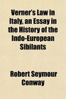 Verner's Law in Italy an Essay in the History of the IndoEuropean Sibilants