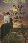When The Cowboy Rides Away