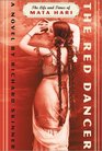 The Red Dancer: The Life and Times of Mata Hari