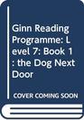 Ginn Reading Programme Level 7 Book 1 the Dog Next Door