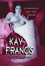 Kay Francis A Passionate Life and Career