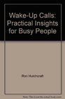 WakeUp Calls Practical Insights for Busy People