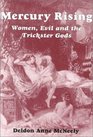 Mercury Rising Women Evil and the Trickster Gods