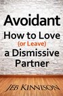 Avoidant How to Love  a Dismissive Partner