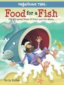 Food for a Fish The Whopping Story of Jonah and the Whale
