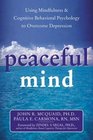 Peaceful Mind Using Mindfulness and Cognitive Behavioral Psychology to Overcome Depression