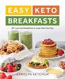 Easy Keto Breakfasts 60 LowCarb Recipes to JumpStart Your Day