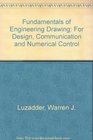 Fundamentals of Engineering Drawing For Design Communication and Numerical Control