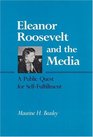 Eleanor Roosevelt and the Media A Public Quest for SelfFulfillment