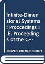 InfiniteDimensional Systems Proccedings IE Proceedings of the Conference on Operator Semigroups and Applications Held in Retzhof  Austri  1983