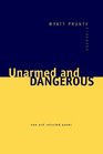 Unarmed and Dangerous  New and Selected Poems