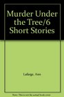 Murder Under the Tree/6 Short Stories