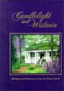 Candlelight and Wisteria Recipes and Romance from the Deep South