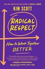 Radical Respect How to Work Together Better