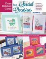 Cross Stitched Cards for Special Occasions: Creative Designs for Birthdays, Holidays, and More (I Love Cross Stitch)